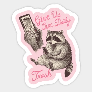 Give Us Our Daily Trash Sticker